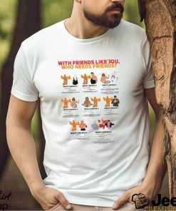 With friends like you who needs friends Wrestlemania 2 – 9 art shirt