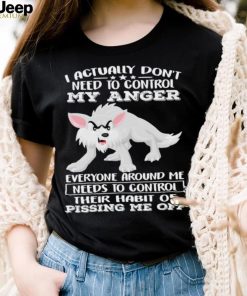 Wolf i actually don’t need to control my anger everyone shirt