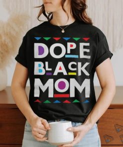 Womens Dope Black Mom History Dope Black Mother shirt