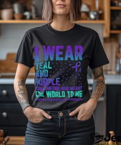 Women's I Wear Teal And Purple For Someone Who Meant The World To Me T Shirt