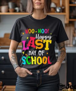 Woo Hoo Happy Last Day of School For Teachers Students T Shirt