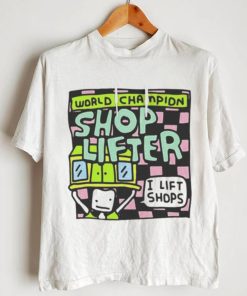 World champion shop lifter I lift shops T shirt