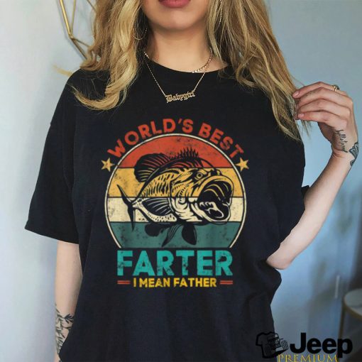 Worlds Best Farter I Mean Father Best Dad Ever Cool Fish T Shirt