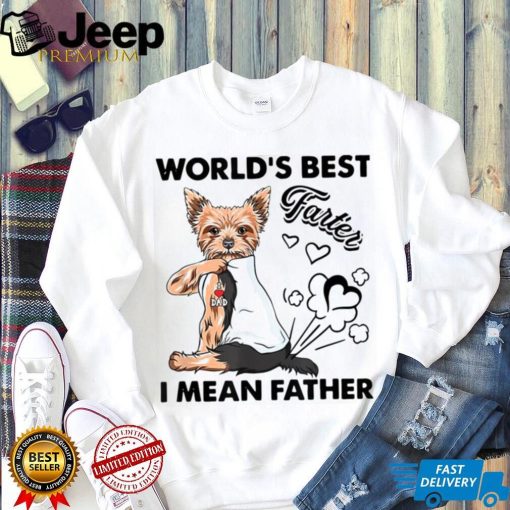 World’s Best Farter I Mean Fathers Yorkie Dog Dad Unisex Shirt