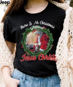 Wreath Of Thorns Santa And Kid – There is no christmas without Jesus Christ Shirt