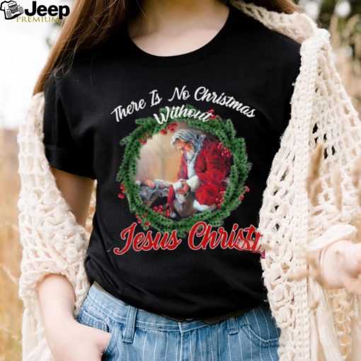 Wreath Of Thorns Santa And Kid – There is no christmas without Jesus Christ Shirt