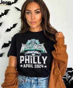 WrestleMania 40 Philly April 2024 shirt