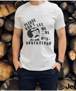 Official Please Don't Let Me Be Mis Understood T Shirt