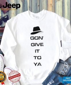 X Gon ‘Give It To Ya Unisex Shirt