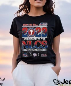 Ring The Bell 2023 Going Back To The NLCS Philadelphia Phillies 3 – 1 Atlanta Braves T Shirt