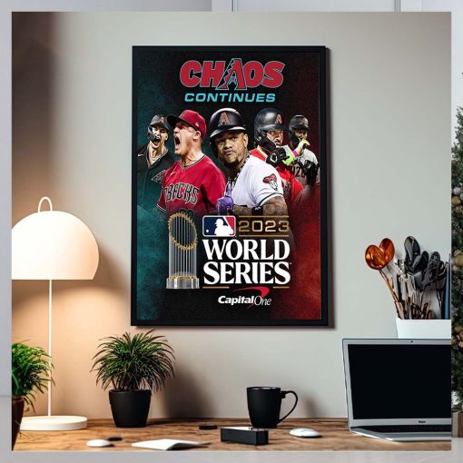 Arizona Diamondbacks Are Headed To The World Series MLB 2023 Chaos Continue Poster Canvas