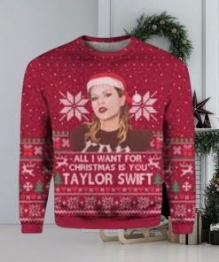 All I Want For Christmas Is Taylor Swift Best Funny Ugly Sweater