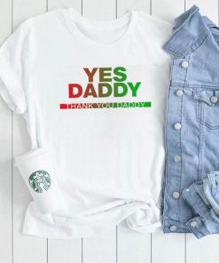 Yes Daddy thank you Daddy 2023 shirt