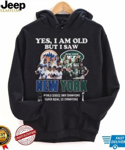 Yes I Am Old But I Saw New York Mets & Jets World Series 1969 Champions Super Bowl III Champions T Shirt