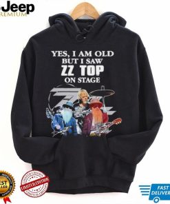 Yes I Am Old But I Saw ZZ Top On Stage Signatures T shirt