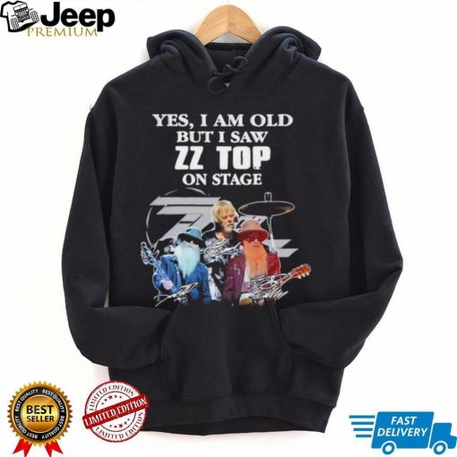 Yes I Am Old But I Saw ZZ Top On Stage Signatures T shirt