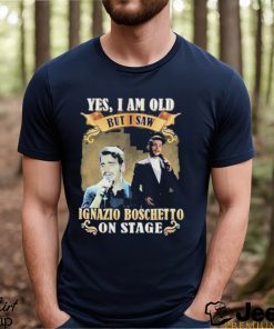 Yes I am old but I saw ignazio Boschetto on stage 2023 shirt