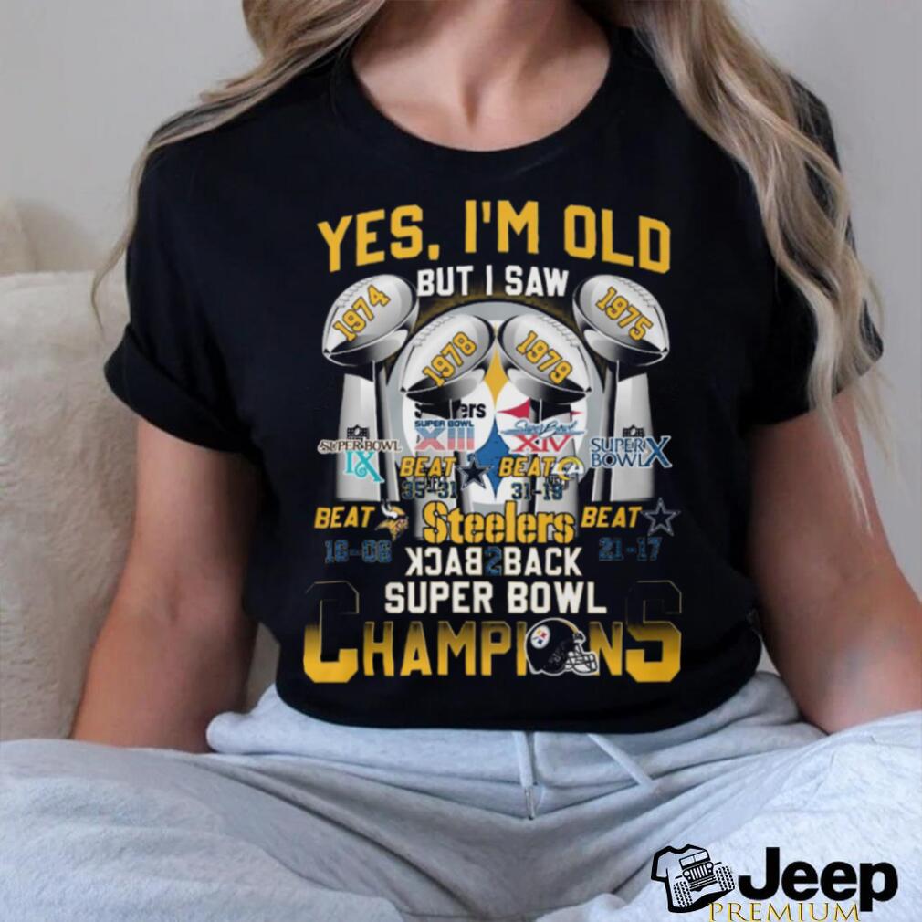 Yes I'm old But I Saw Back 2 Back Super Bowl Champions Shirt
