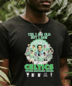 Yes Im Old But I Saw Celtics Football Club Won Five Championship Trophies Shirt