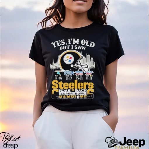 Yes I’m Old But I Saw City Steelers Back 2 Back Super Bowl Champions T Shirt