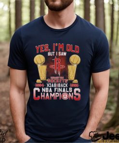 Yes, I’m Old But I Saw Houston Rockets Back to Back NBA Finals Champions Unisex T Shirt