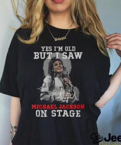 Yes Im Old But I Saw Michael Jackson On The Stage Signature 2023 Shirt