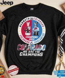 Mammoth Colorado Avalanche Colorado Colorado We Are The Champions Shirt