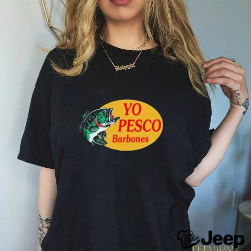 Yo Pesco Barbones Shirt