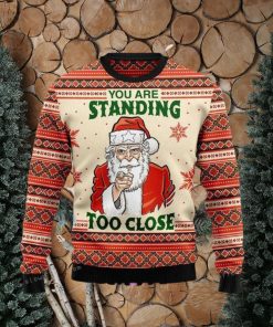 You Are Standing Too Close Ugly Sweater For Woman