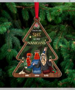 You Are The She To My Nanigans, Personalized Ornament