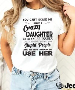 You Can_t Scare Me Great Gift For Daughter Classic T Shirt