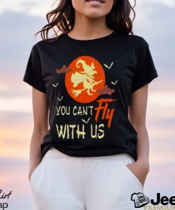 You Cant Fly With Us SVG Halloween Witch Shirt