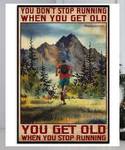 You Don't Stop Running When You Get Old Vertical Poster