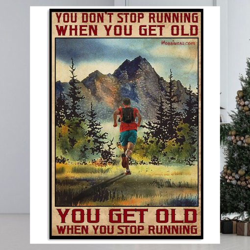 You Don’t Stop Running When You Get Old Vertical Poster