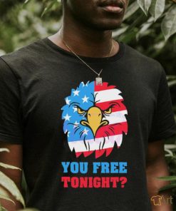 You Free Tonight White And Blue 4th Of July Shirt