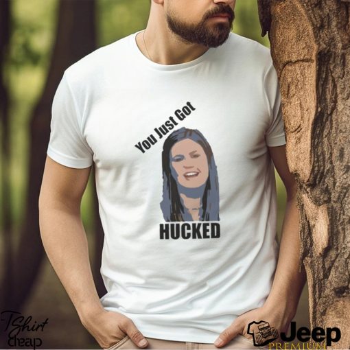 You Just Got Hucked Sarah Huckabee Sanders shirt