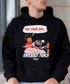 You Know Bro Knockout Punch Bigplay Shirt