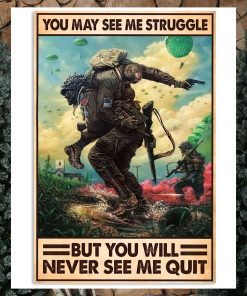 You May See ME Strunggle But you Will Never See Me Quit Vertical Poster