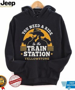 You Need A Ride To The Train Station Yellowstone Vintage Shirt