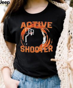 You Need Active Shooter shirt