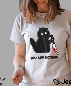 You Saw Nothing Classic T Shirt