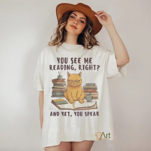 You See Me Reading shirt