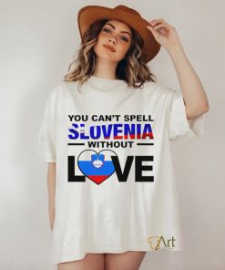 You can’t spell Slovenia without Love flag shirt