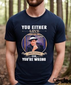 You either love Adriano Celentano or you’re wrong signature 2023 shirt