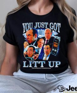 You just got Litt up Pearson Hardman meme shirt