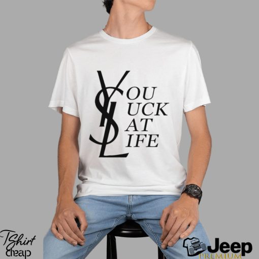 You suck at life text funny 2023 shirt