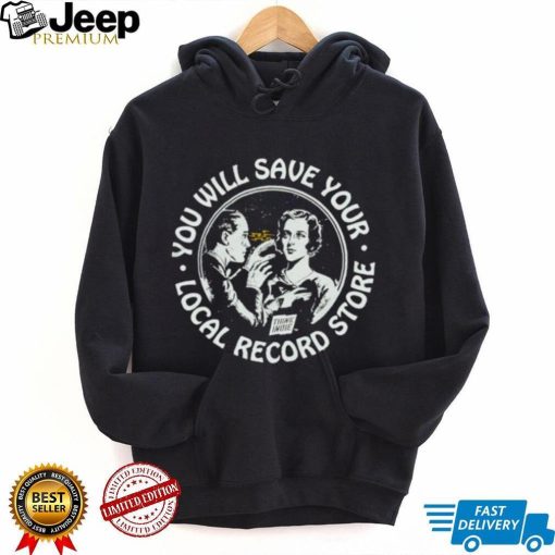 You will save your local record store shirt