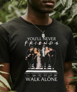 You’ll Never Walk Alone Friends Signatures T shirt