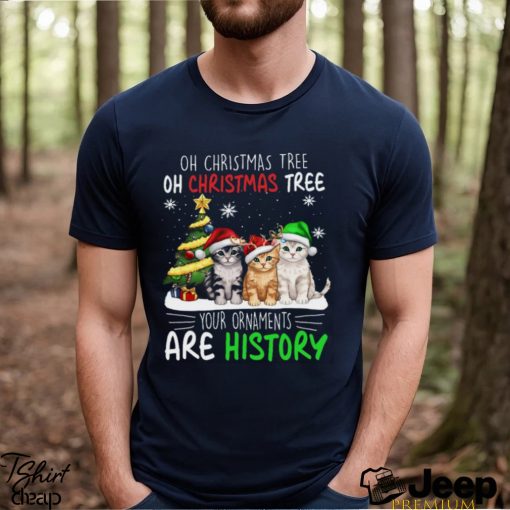 Your Ornaments Are History chrismas shirt