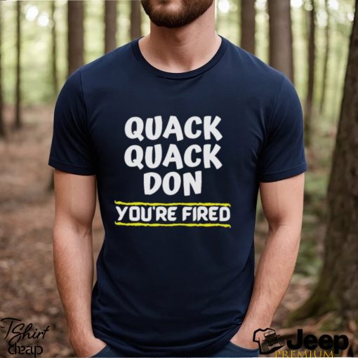 You’re Fired Donald Chump Shirt